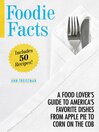 Cover image for Foodie Facts: a Food Lover's Guide to America's Favorite Dishes from Apple Pie to Corn on the Cob
